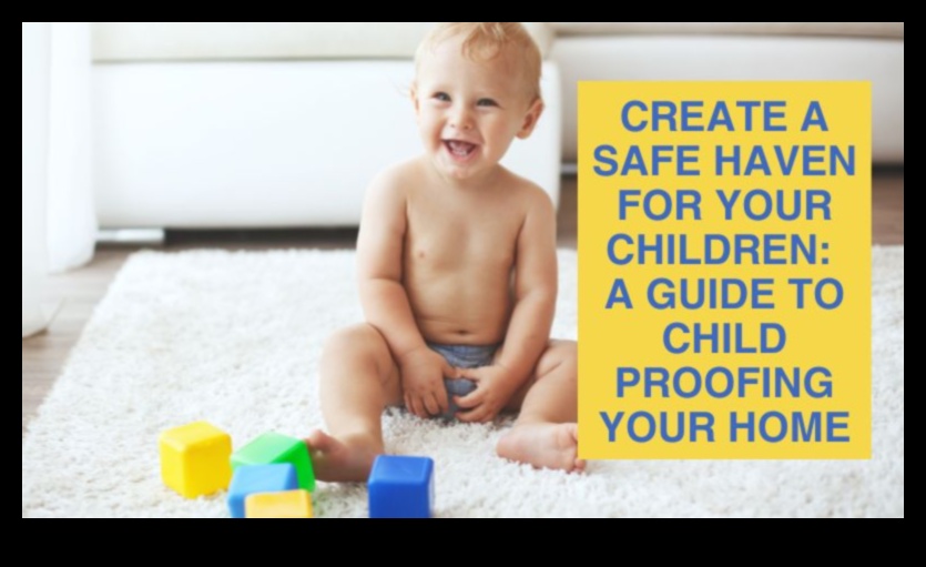 ملاذ آمن: صياغة منزل آمن لطفلك